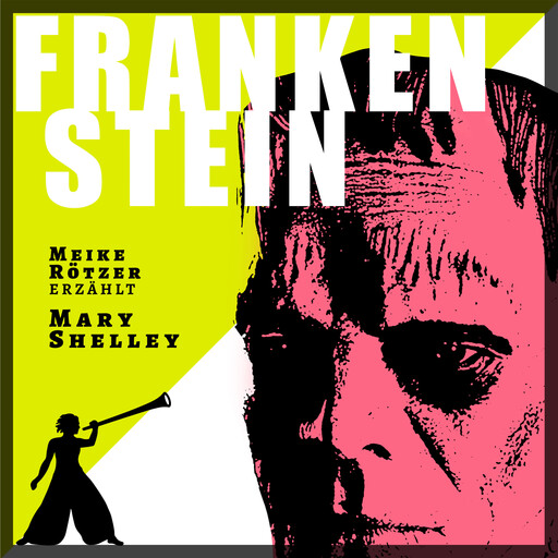Frankenstein - Erzählbuch, Band (Ungekürzt), Mary Shelley, Meike Rötzer