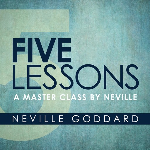Five Lessons, Neville Goddard