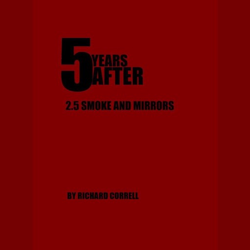 FIVE YEARS AFTER 2.5 Smoke and Mirrors, Richard Correll