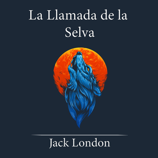 La Llamada de la Selva, Jack London