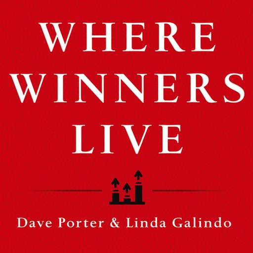 Where Winners Live, Linda Galindo, Dave Porter, Sharon O'Malley