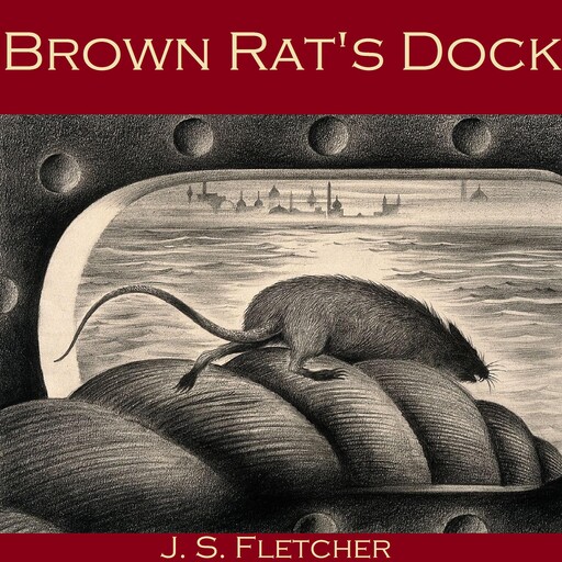 Brown Rat's Dock, J.S.Fletcher