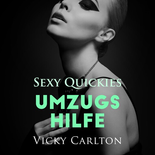 Umzugshilfe. Sexy Quickies, Vicky Carlton