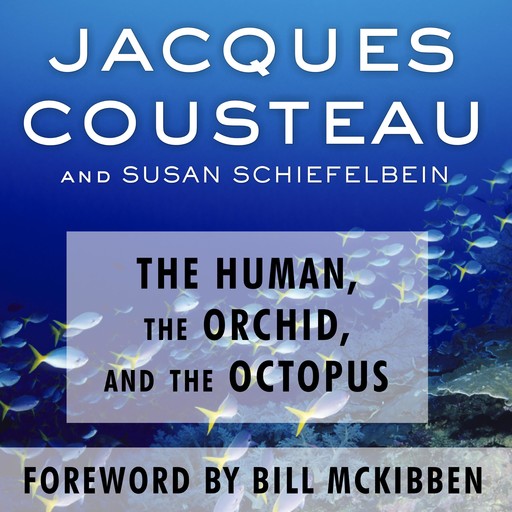 The Human, the Orchid, and the Octopus, Jacques Cousteau, Susan Schiefelbein