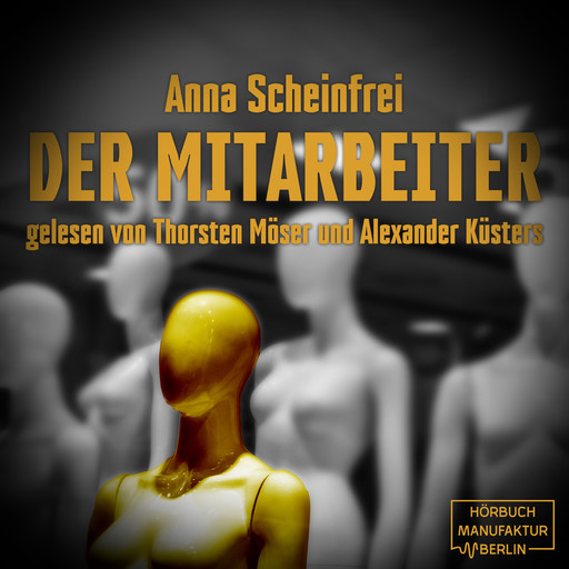 Der Mitarbeiter (ungekürzt), Anna Scheinfrei