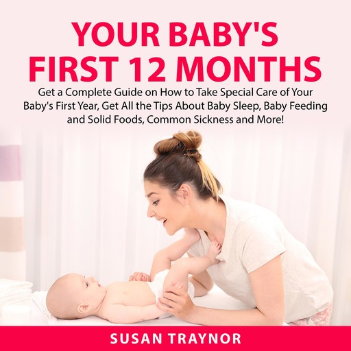 Your Baby's First 12 Months, Susan Traynor