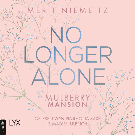 No Longer Alone - Mulberry Mansion, Teil 3 (Ungekürzt), Merit Niemeitz