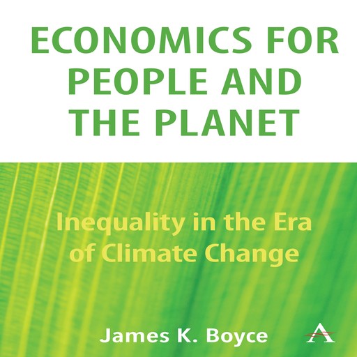 Economics for People and the Planet, James Boyce