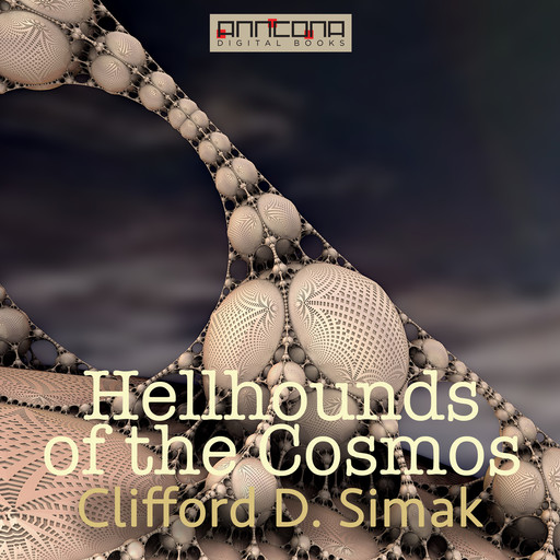 Hellhounds of the Cosmos, Clifford Simak