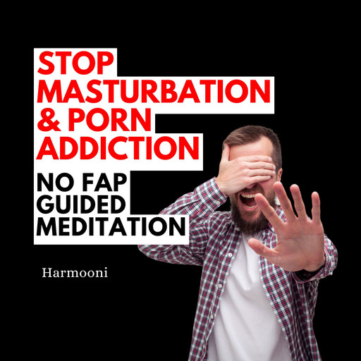 Stop Masturbation & Porn Addiction NO FAP Guided Meditation, Harmooni