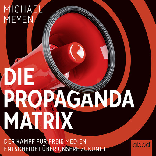 Die Propaganda-Matrix, Michael Meyen