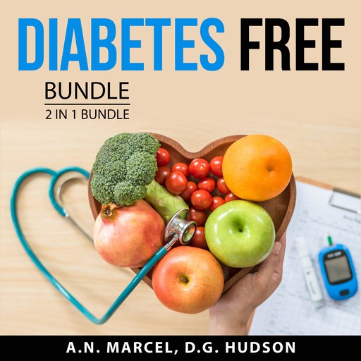 Diabetes Free Bundle, 2 in 1 Bundle, A.N. Marcel, D.G. HUdson