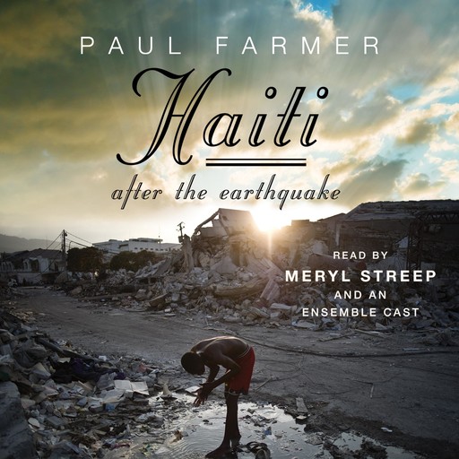 Haiti After the Earthquake, Various, Paul Farmer