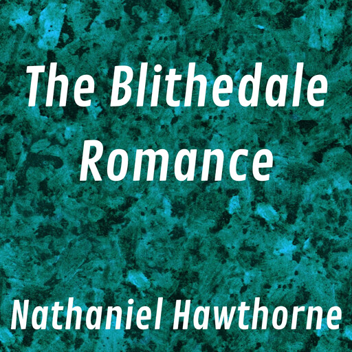 The Blithedale Romance, Nathaniel Hawthorne