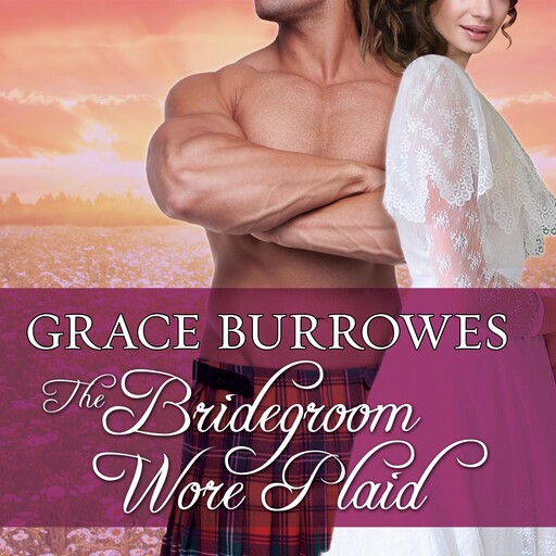 The Bridegroom Wore Plaid, Grace Burrowes