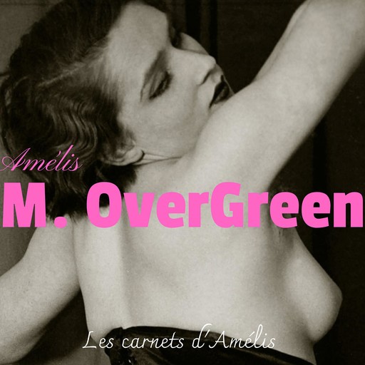 M.OverGreen, Amélis
