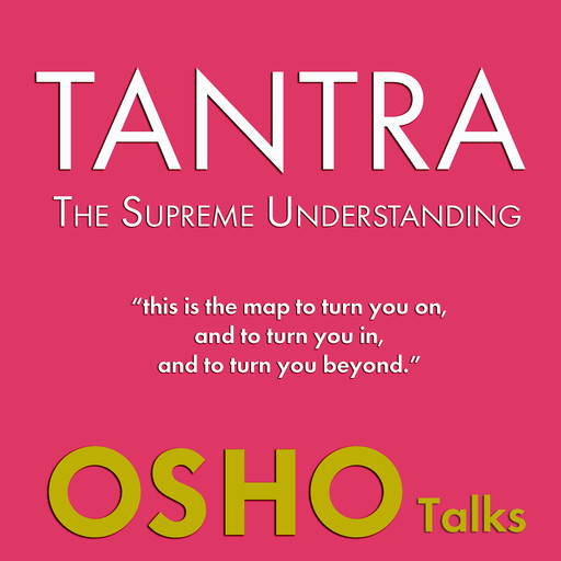 TANTRA - The Supreme Understanding, Osho