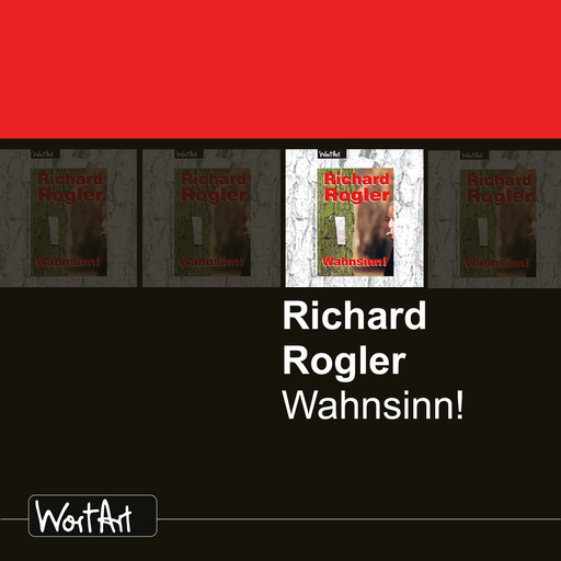 Wahnsinn!, Richard Rogler