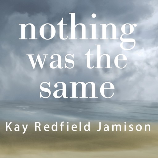 Nothing Was the Same, Kay Redfield Jamison