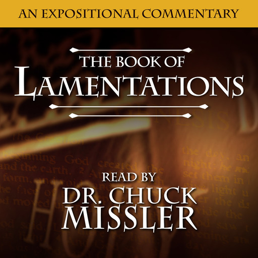 Lamentations: An Expositional Commentary, Chuck Missler