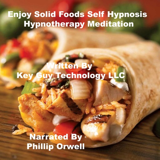 Enjoy Solid Foods Self Hypnosis Hypnotherapy Meditation, Key Guy Technology LLC