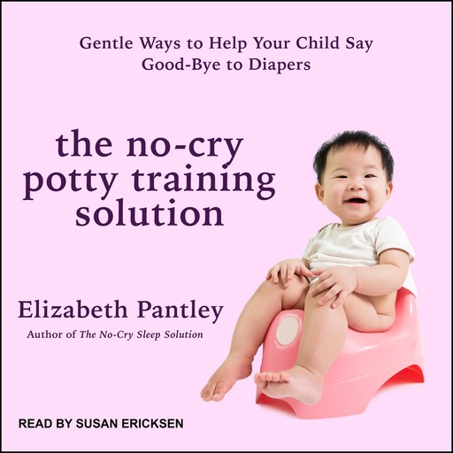 The No-Cry Potty Training Solution, Elizabeth Pantley