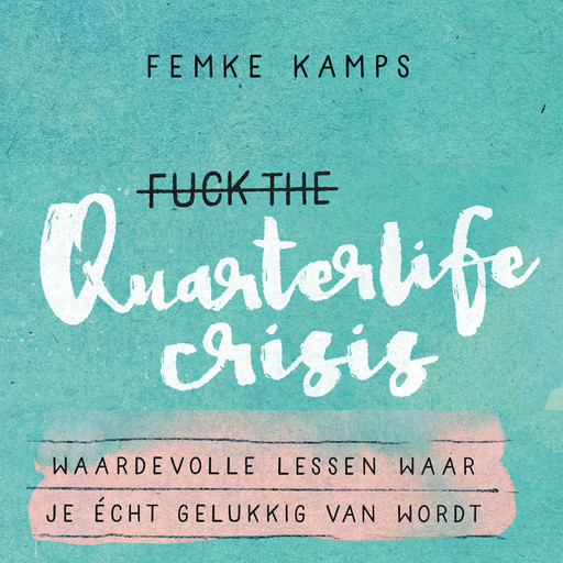 Fuck the quarterlife crisis, Femke Kamps