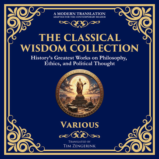 The Classical Wisdom Collection, Friedrich Nietzsche, Aristotle, Lao Tzu, Sun Tzu, Marcus Aurelius, Miyamoto Musashi, Epictetus, Søren Kierkegaard, Seneca, Tim Zengerink