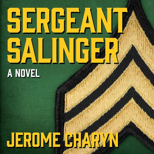 Sergeant Salinger, Jerome Charyn