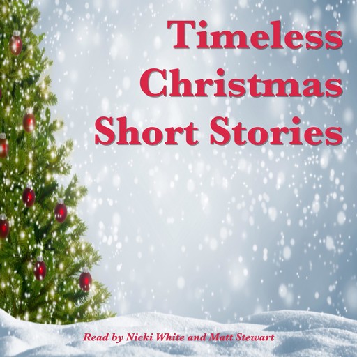 Timeless Christmas Short Stories, Leo Tolstoy, Andrew Lang, Hans Christian Andersen, Abbie Walker