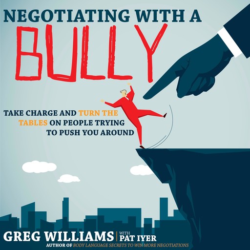 Negotiating with a Bully, Greg Williams, Pat Iyer
