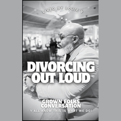 Divorcing Out Loud!, Louie V