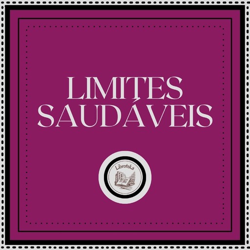 Limites Saudáveis, LIBROTEKA