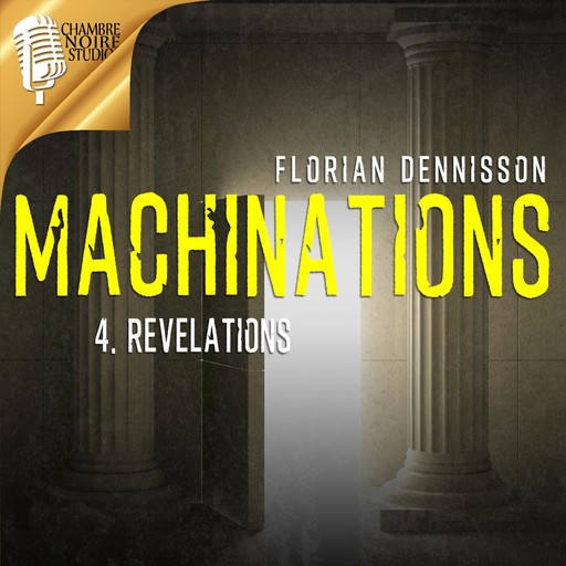 MACHINATIONS, épisode 4, Florian Dennisson