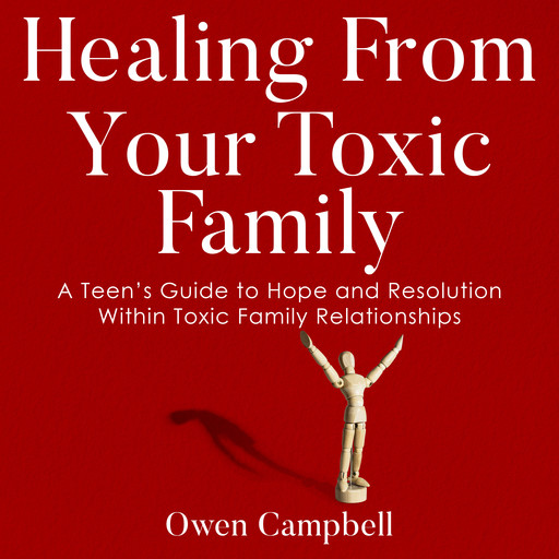 Healing From Your Toxic Family, Owen Campbell