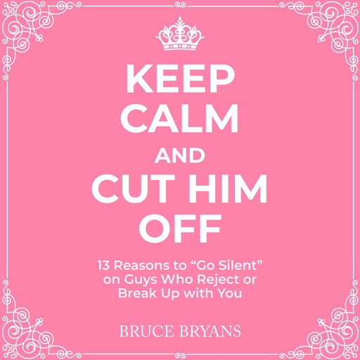 Keep Calm And Cut Him Off, Bruce Bryans