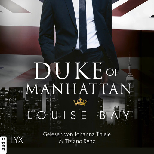 Duke of Manhattan - New York Royals, Band 3 (Ungekürzt), Louise Bay