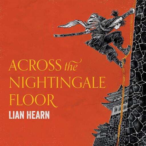 Across the Nightingale Floor, Lian Hearn