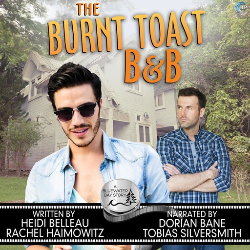 The Burnt Toast B&B, Heidi Belleau, Rachel Haimowitz