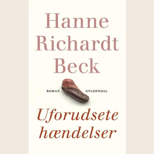 Uforudsete hændelser, Hanne Richardt Beck