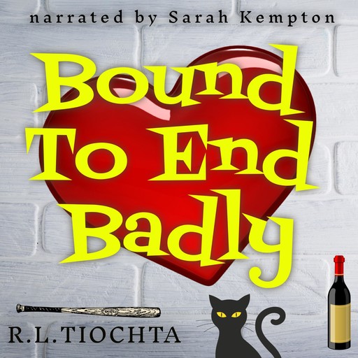Bound to End Badly, R. L. Tiochta