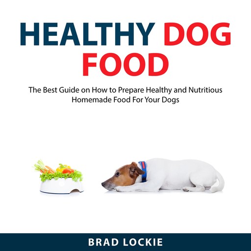 Healthy Dog Food, Brad Lockie