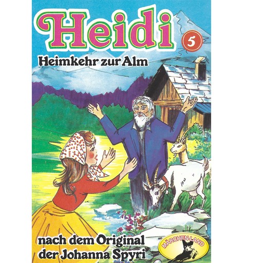Heidi, Folge 5: Heimkehr auf die Alm, Johanna Spyri