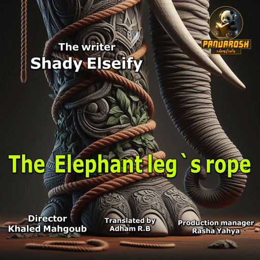 The Elephant Leg's Rope, Shady El Seify