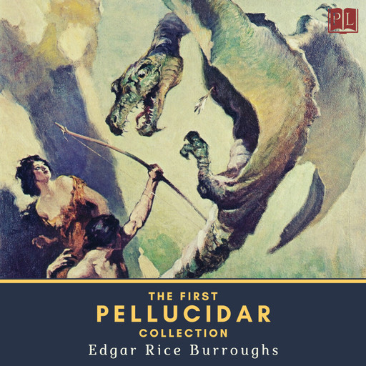 The First Pellucidar Collection, Edgar Rice Burroughs