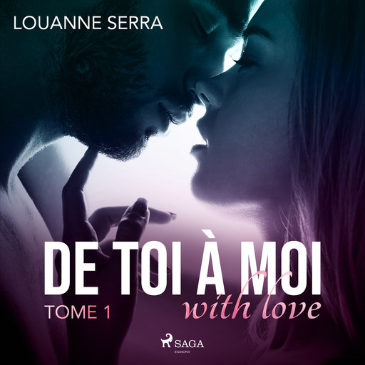 De toi à moi (with love) - Tome 1, Louanne Serra
