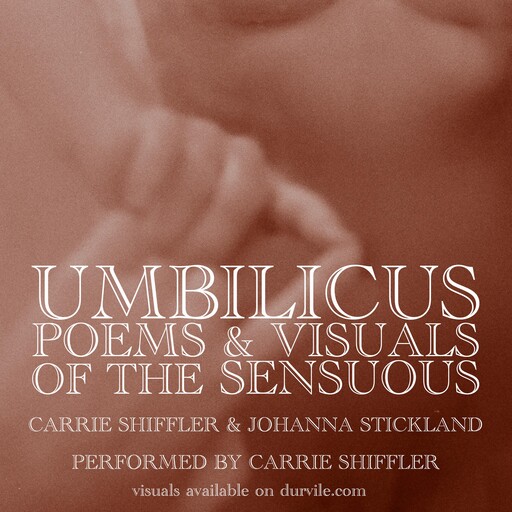Umbilicus, Carrie Schiffler, Johanna Stickland