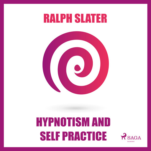 Hypnotism and Self Practice, Ralph Slater