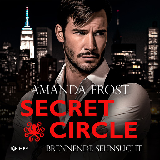Brennende Sehnsucht - Secret Circle, Buch 3 (ungekürzt), Amanda Frost