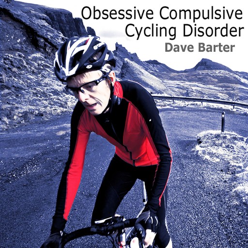 Obsessive Compulsive Cycling Disorder, Dave Barter